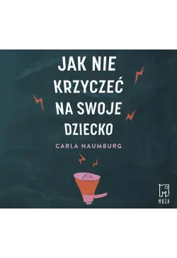 Jak nie krzyczeć na swoje...