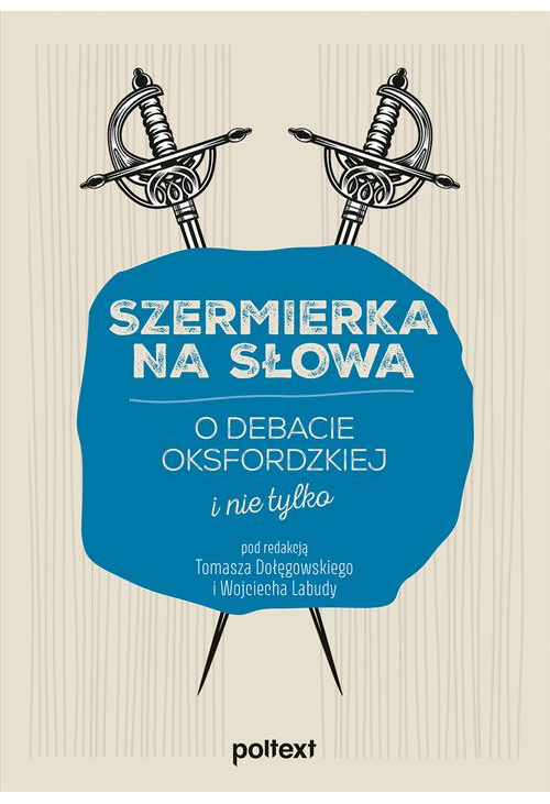 Szermierka na słowa. O debacie oksfordzkiej i nie tylko