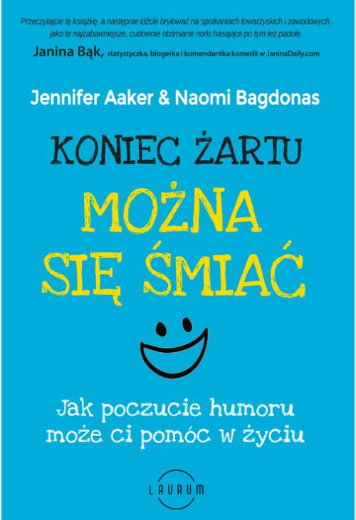 Koniec żartu. Można się śmiać. Jak poczucie humor może ci pomóc w życiu