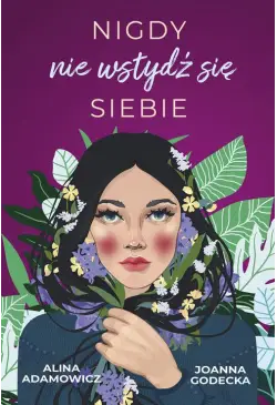 Nigdy nie wstydź się siebie
