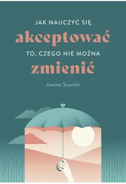 Jak nauczyć się akceptować...