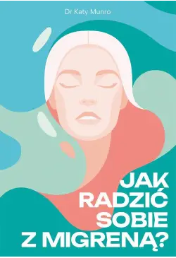 Jak radzić sobie z migreną
