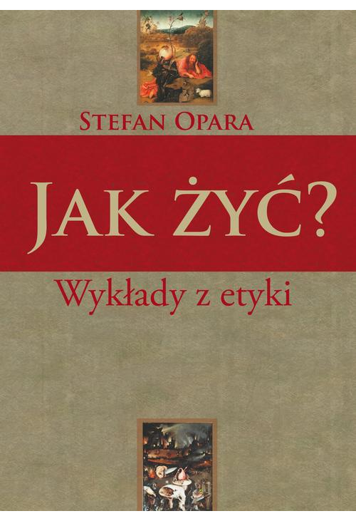 Jak żyć? Wykłady z etyki