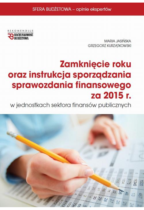 Zamknięcie roku oraz instrukcja sprawozdania finansowego za 2015 r w jsfp