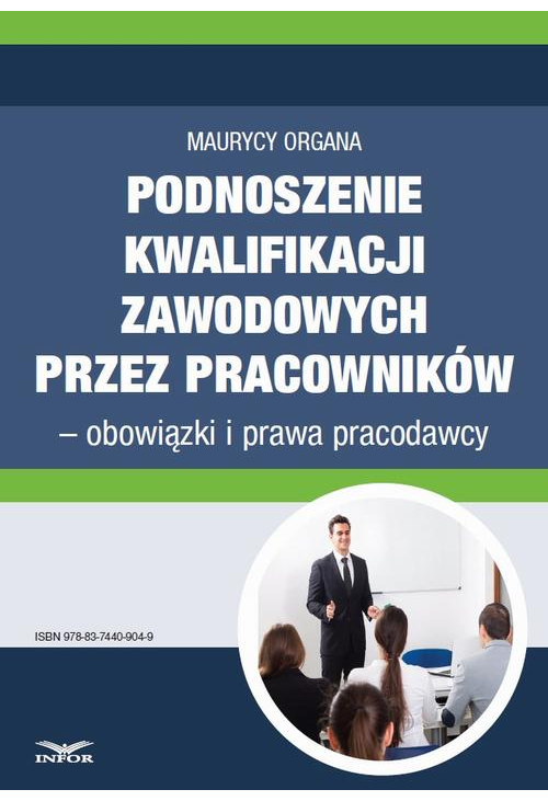 Podnoszenie kwalifikacji zawodowych przez pracowników – obowiązki i prawa pracodawcy