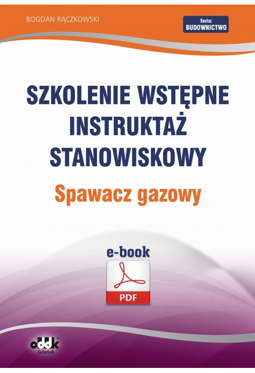 Szkolenie wstępne Instruktaż stanowiskowy Spawacz gazowy