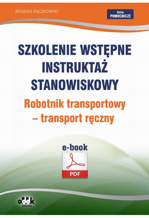 Szkolenie wstępne Instruktaż stanowiskowy Robotnik transportowy – transport ręczny