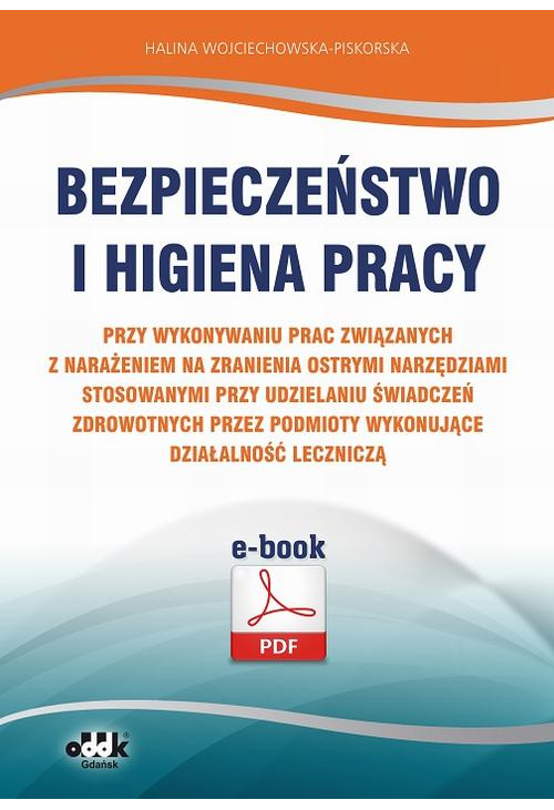 Bezpieczeństwo i higiena pracy przy wykonywaniu prac związanych z narażeniem na zranienia ostrymi narzędziami stosowanymi pr...