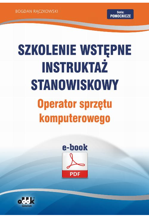 Szkolenie wstępne Instruktaż stanowiskowy Operator sprzętu komputerowego