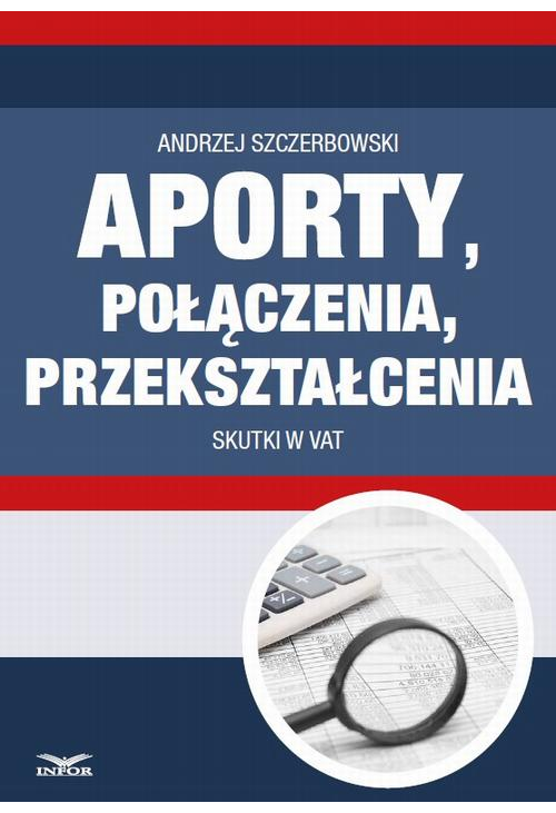 Aporty, połączenia , przekształcenia - skutki w VAT