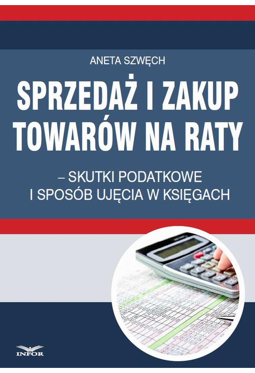 Sprzedaż i zakup towarów na raty – skutki podatkowe i sposób ujęcia w księgach