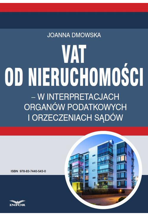 VAT od nieruchomości w interpretacjach organów podatkowych i orzeczeniach sądów