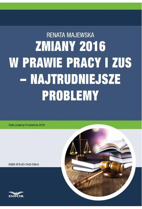 Zmiany 2016 w prawie pracy i ZUS – najtrudniejsze problemy