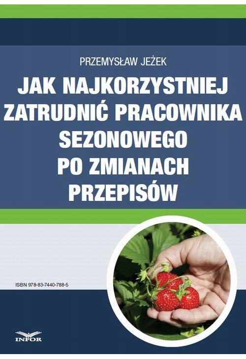 Jak najkorzystniej zatrudnić pracownika sezonowego po zmianach przepisów