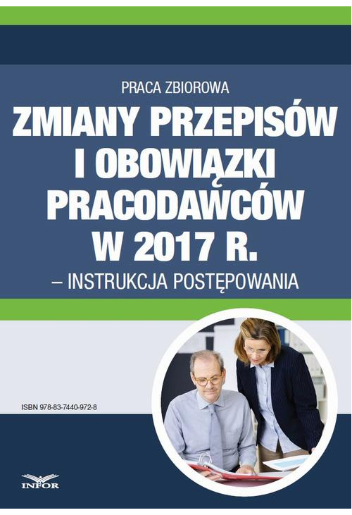 Zmiany przepisów i obowiązki pracodawców w 2017 r. - instrukcja postępowania