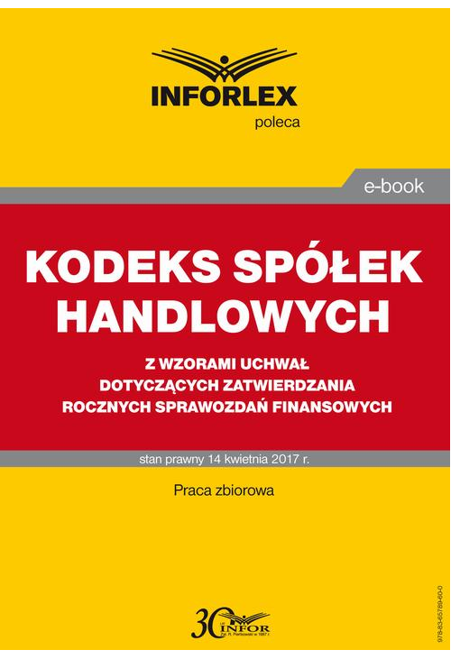 KODEKS SPÓŁEK HANDLOWYCH z wzorami uchwał dotyczących zatwierdzania rocznych sprawozdań finansowych