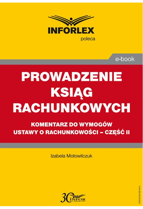 PROWADZENIE KSIĄG RACHUNKOWYCH komentarz do wymogów ustawy o rachunkowości – część II