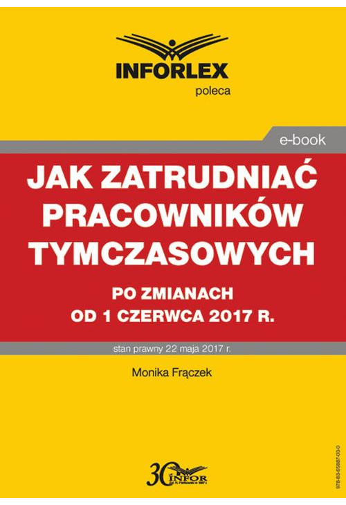 Jak zatrudniać pracowników tymczasowych po zmianach od 1 czerwca 2017 r.