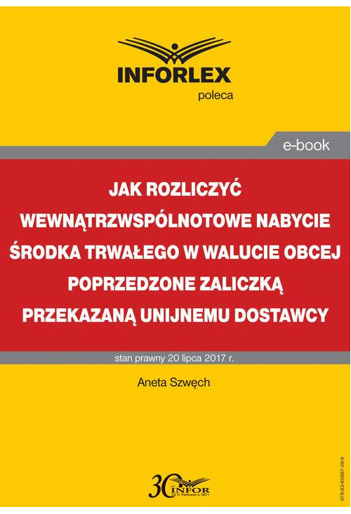 Jak rozliczyć wewnątrzwspólnotowe nabycie środka trwałego w walucie obcej poprzedzone zaliczką przekazaną unijnemu dostawcy...