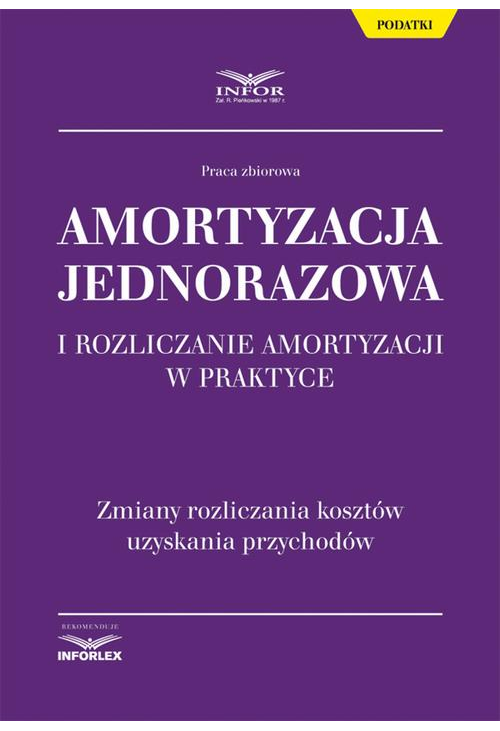 Amortyzacja jednorazowa i rozliczanie amortyzacji w praktyce