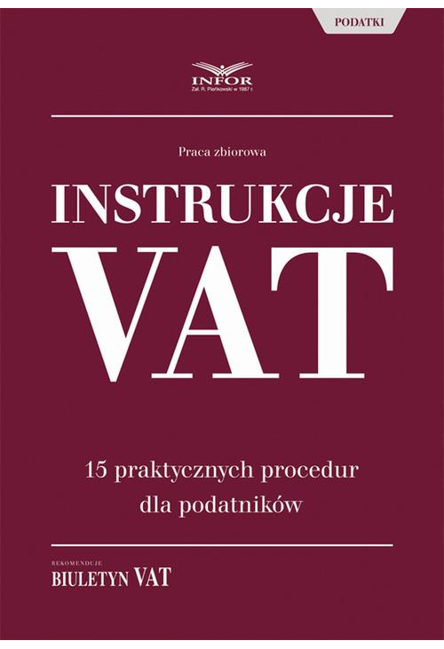 Instrukcje VAT. 15 praktycznych procedur dla podatników