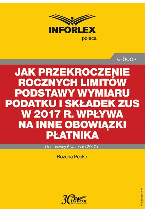 Jak przekroczenie rocznych limitów podstawy wymiaru podatku i składek ZUS w 2017 r. wpływa na inne obowiązki płatnika