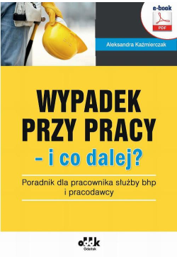 Wypadek przy pracy – i co...