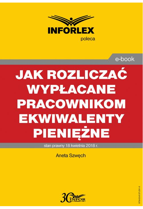 Jak rozliczać wypłacane pracownikom ekwiwalenty pieniężne – podatki dochodowe, prawo pracy, składki ZUS i ewidencja księgowa...