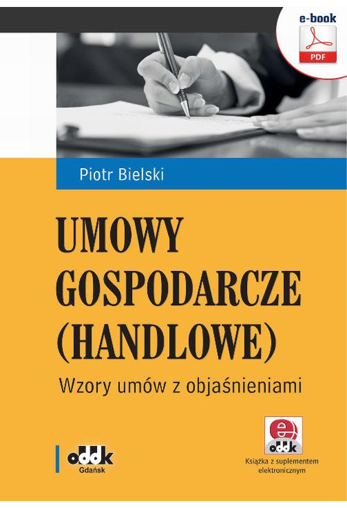 Umowy gospodarcze (handlowe). Wzory umów z objaśnieniami