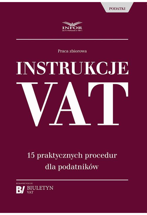 Instrukcje VAT. 15 praktycznych procedur dla podatników