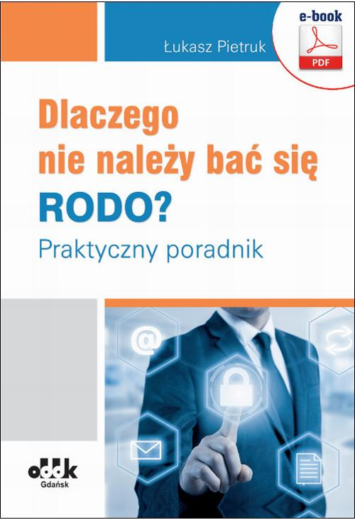 Dlaczego nie należy bać się RODO? Praktyczny poradnik