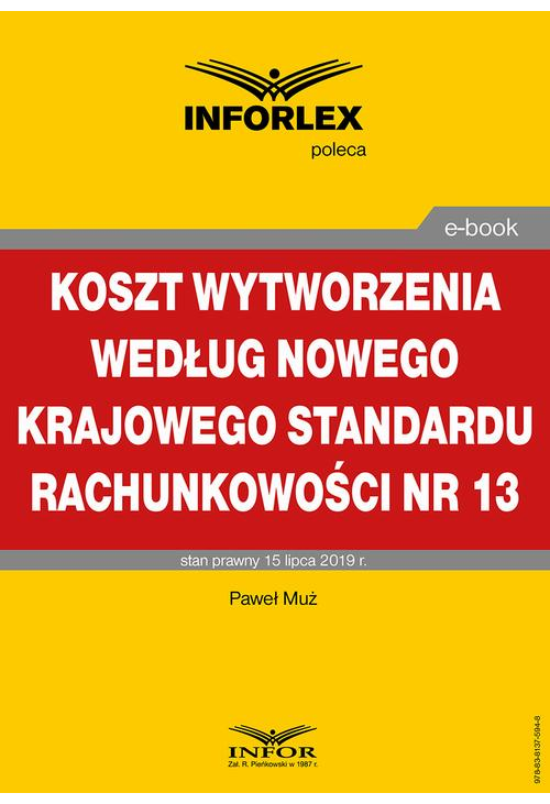 Koszt wytworzenia według nowego Krajowego Standardu Rachunkowości nr 13