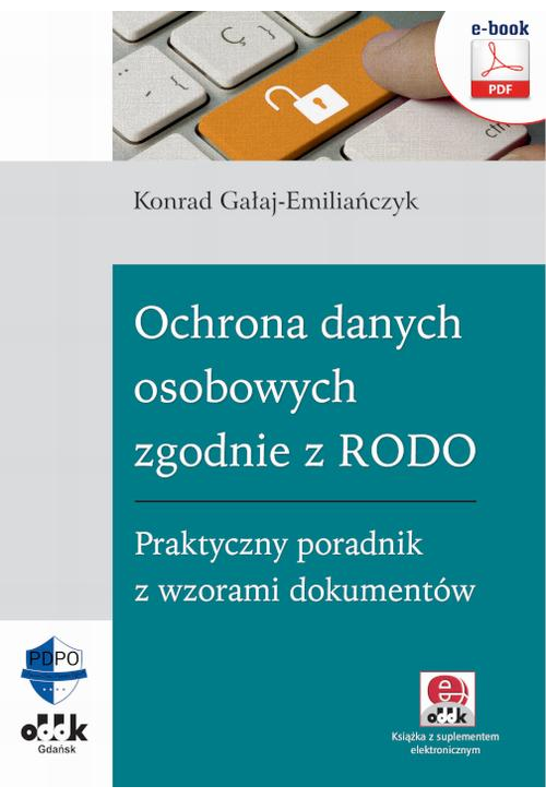 Ochrona danych osobowych zgodnie z RODO. Praktyczny poradnik z wzorami dokumentów (e-book z suplementem elektronicznym)