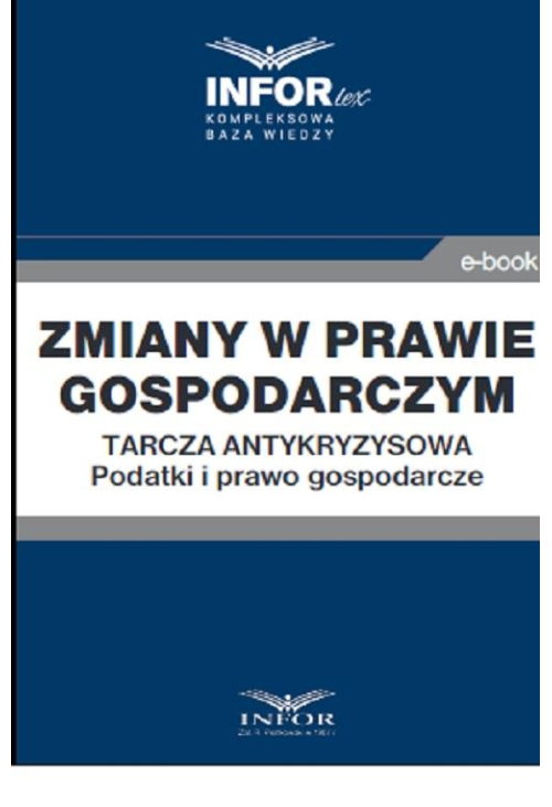 Zmiany w prawie gospodarczym.Tarcza antykryzysowa.Podatki i prawo gospodarcze