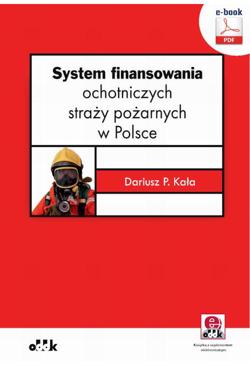 System finansowania ochotniczych straży pożarnych w Polsce (e-book z suplementem elektronicznym)