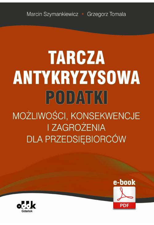 Tarcza antykryzysowa – PODATKI – możliwości, konsekwencje i zagrożenia dla przedsiębiorców (e-book)