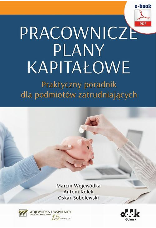 Pracownicze plany kapitałowe – praktyczny poradnik dla podmiotów zatrudniających (e-book)