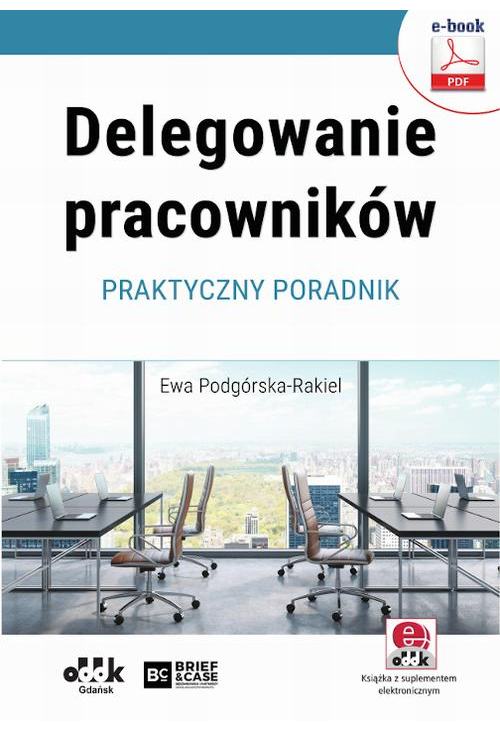 Delegowanie pracowników. Praktyczny poradnik (e-book z suplementem elektronicznym)