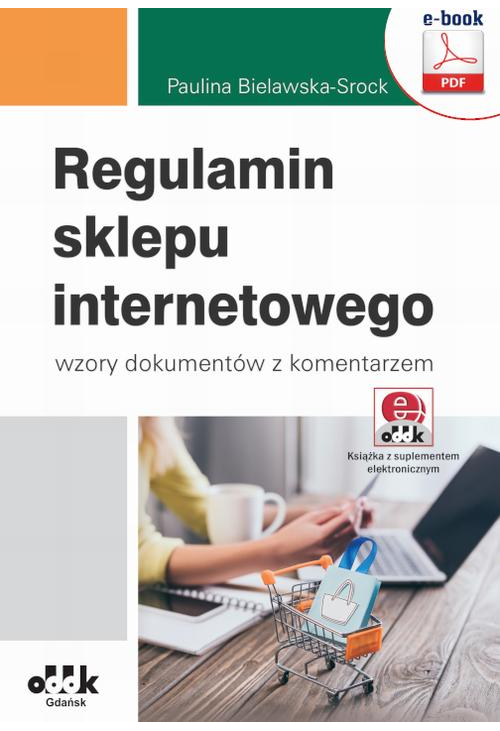 Regulamin sklepu internetowego – wzory dokumentów z komentarzem (e-book z suplementem elektronicznym)