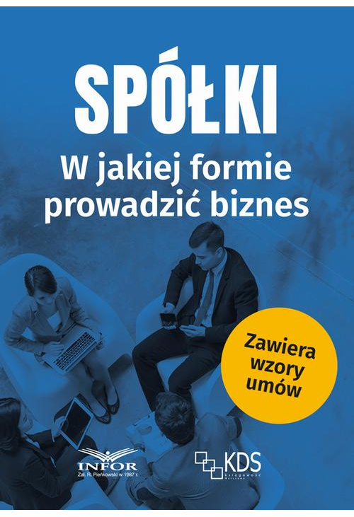 Spółki - w jakiej formie prowadzić biznes