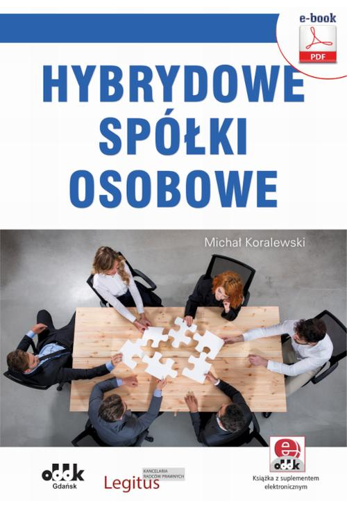 Hybrydowe spółki osobowe. Praktyczny poradnik z wzorami dokumentów (e-book z suplementem elektronicznym)