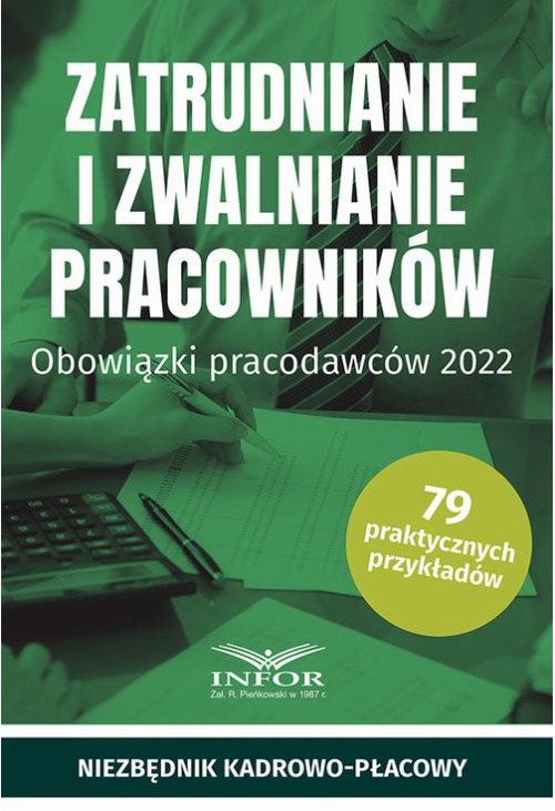 Zatrudnianie i zwalnianie pracowników Obowiązki pracodawców 2022