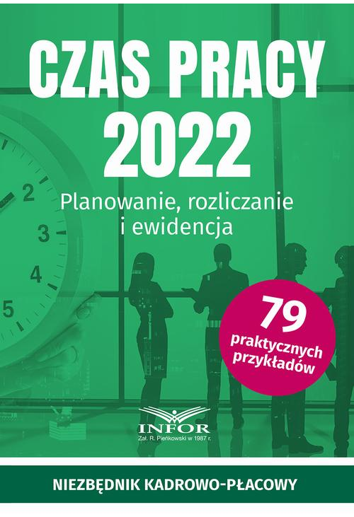 Czas Pracy 2022 Planowanie , rozliczanie i ewidencja