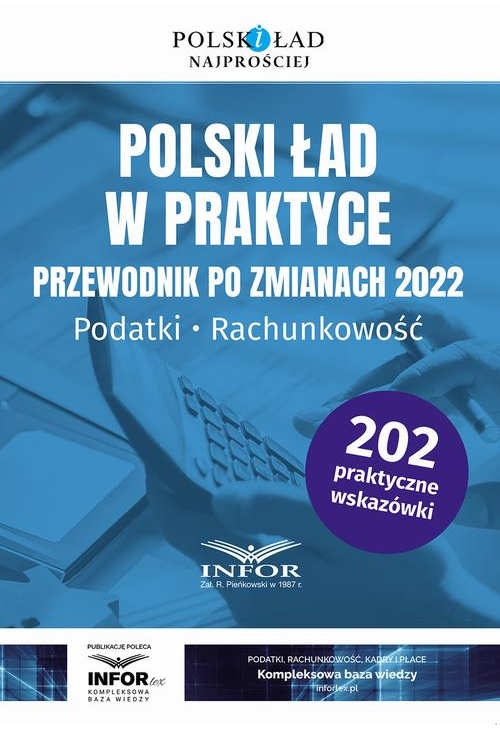 Polski ład w praktyce Przewodnik po zmianach 2022.Podatki , rachunkowość