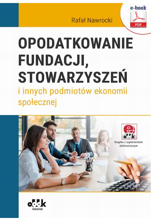 Opodatkowanie fundacji, stowarzyszeń i innych podmiotów ekonomii społecznej (e-book z suplementem elektronicznym)