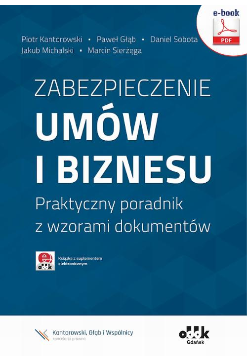 Zabezpieczenie umów i biznesu. Praktyczny poradnik z wzorami dokumentów (e-book z suplementem elektronicznym)