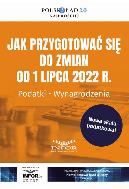 Jak przygotować się do zmian od 1 lipca 2022 r. Podatki Wynagrodzenia