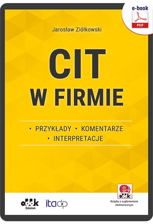 CIT w firmie – przykłady – komentarze – interpretacje (e-book z suplementem elektronicznym)