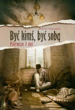 Być kimś być sobą. Pierwsze...
