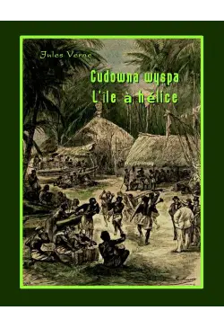 Cudowna wyspa. L’Île à hélice